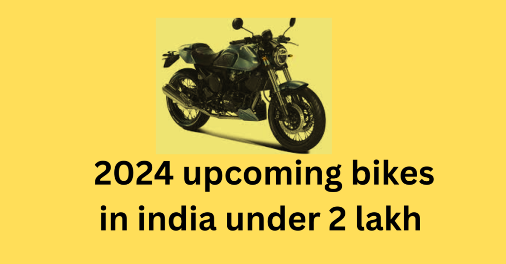 Upcoming bikes 2024 under 2 lakhs